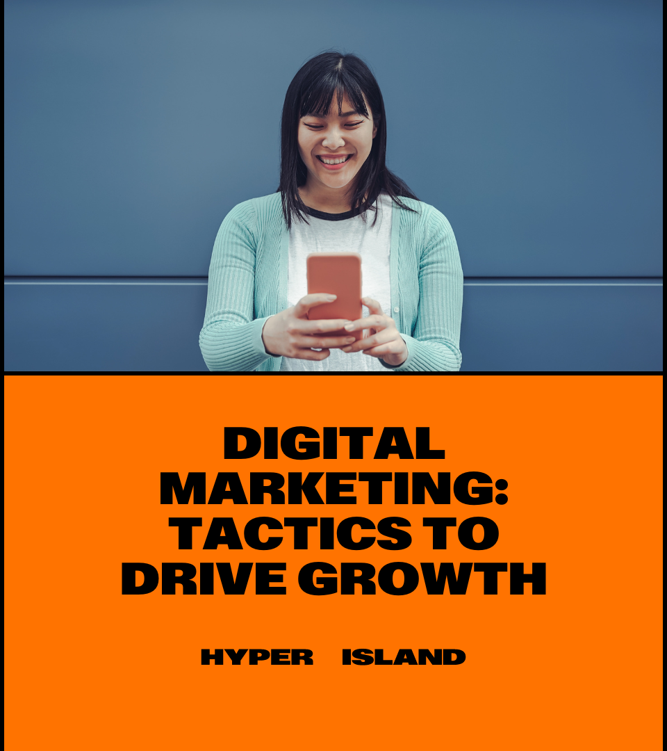 Digital Marketing: Tactics to Drive Growth