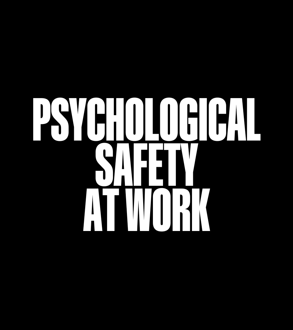 Psychological Safety at Work