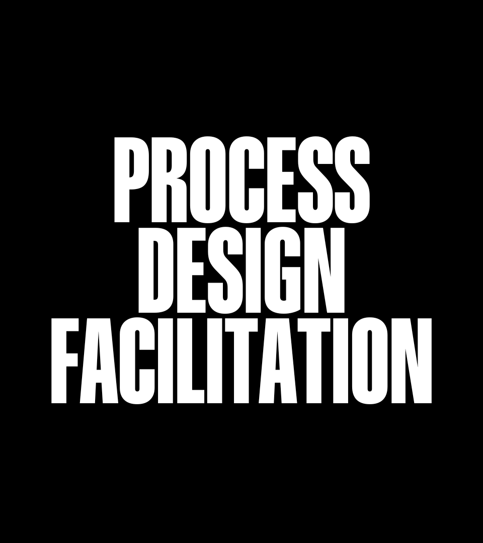 Process Design & Facilitation